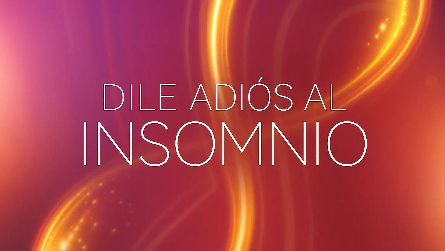 Dile adiós al Insomnio
